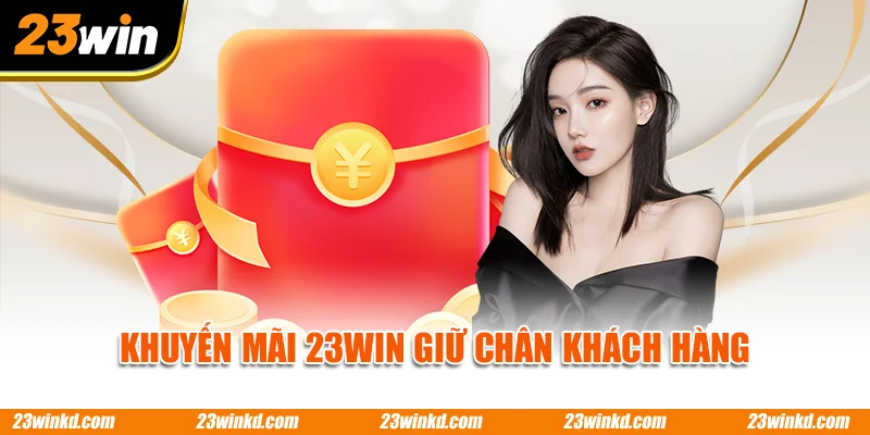 Khuyến mãi 23WIN giữ chân khách hàng