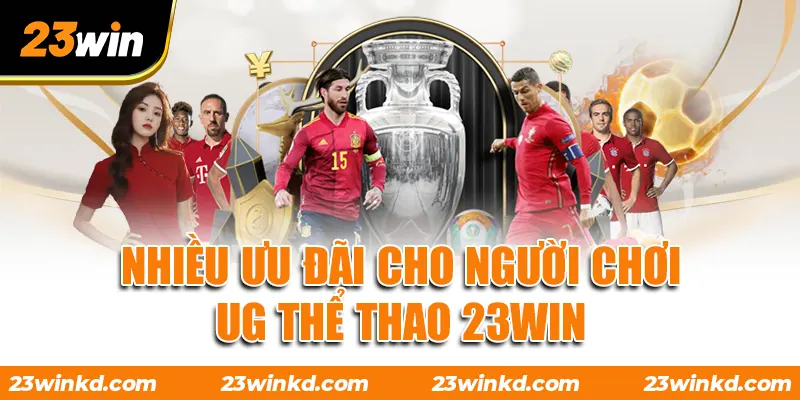 Nhiều ưu đãi cho người chơi UG thể thao 23WIN