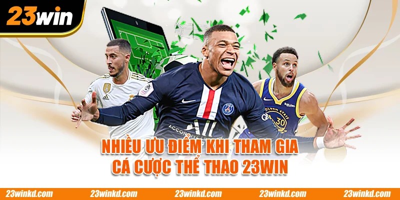 Nhiều ưu điểm khi tham gia cá cược thể thao 23WIN